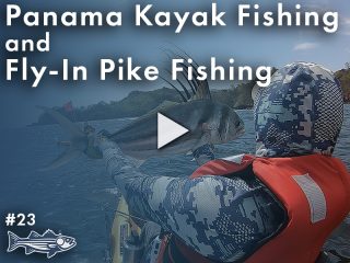Panama Kayak Fishing and Fly-In Pike Fishing